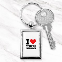 I Love White Sugar Key Chain (rectangle) by ilovewhateva