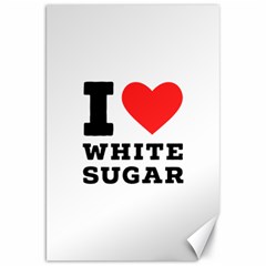 I Love White Sugar Canvas 20  X 30  by ilovewhateva