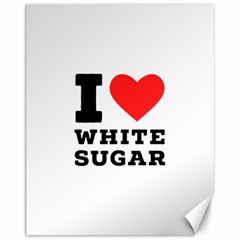 I Love White Sugar Canvas 11  X 14  by ilovewhateva