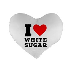 I Love White Sugar Standard 16  Premium Heart Shape Cushions by ilovewhateva