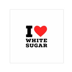 I Love White Sugar Square Satin Scarf (30  X 30 ) by ilovewhateva