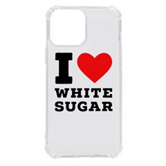 I Love White Sugar Iphone 13 Pro Max Tpu Uv Print Case by ilovewhateva