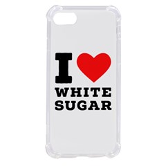 I Love White Sugar Iphone Se by ilovewhateva