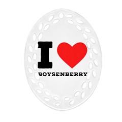 I Love Boysenberry  Ornament (oval Filigree) by ilovewhateva