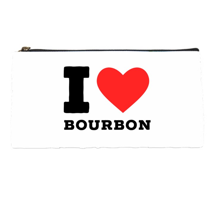 I love bourbon  Pencil Case