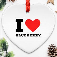 I Love Blueberry  Ornament (heart) by ilovewhateva