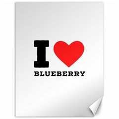 I Love Blueberry  Canvas 12  X 16  by ilovewhateva