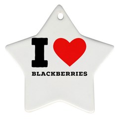 I Love Blackberries  Star Ornament (two Sides)