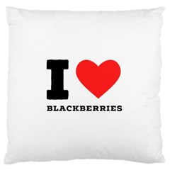 I Love Blackberries  Large Premium Plush Fleece Cushion Case (one Side) by ilovewhateva