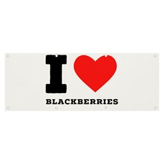 I Love Blackberries  Banner And Sign 8  X 3  by ilovewhateva