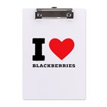 I love blackberries  A5 Acrylic Clipboard Front