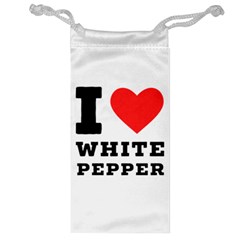 I Love White Pepper Jewelry Bag by ilovewhateva