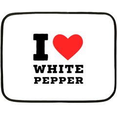 I Love White Pepper Two Sides Fleece Blanket (mini) by ilovewhateva