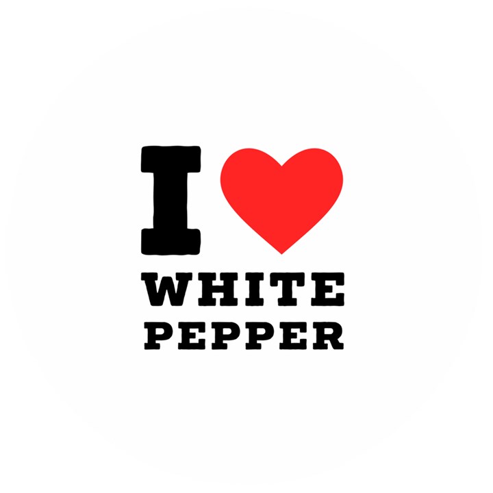 I love white pepper Wooden Bottle Opener (Round)