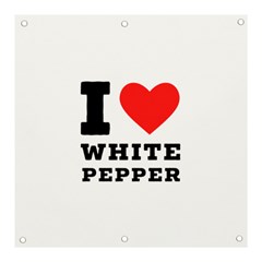 I Love White Pepper Banner And Sign 3  X 3  by ilovewhateva