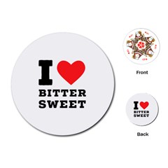 I Love Bitter Sweet Playing Cards Single Design (round) by ilovewhateva