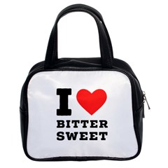 I Love Bitter Sweet Classic Handbag (two Sides) by ilovewhateva