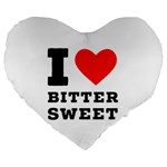 I love bitter sweet Large 19  Premium Heart Shape Cushions Front