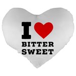 I love bitter sweet Large 19  Premium Heart Shape Cushions Back