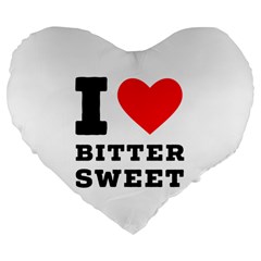 I Love Bitter Sweet Large 19  Premium Flano Heart Shape Cushions by ilovewhateva