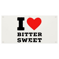 I Love Bitter Sweet Banner And Sign 4  X 2 