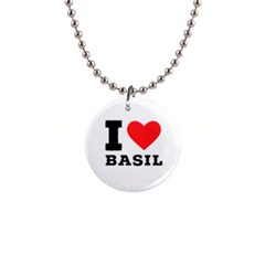 I Love Basil 1  Button Necklace by ilovewhateva