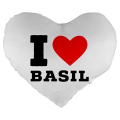 I Love Basil Large 19  Premium Heart Shape Cushions by ilovewhateva