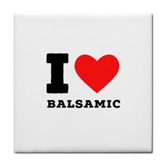 I Love Balsamic Tile Coaster by ilovewhateva