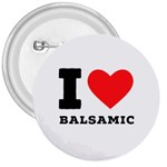 I love balsamic 3  Buttons Front