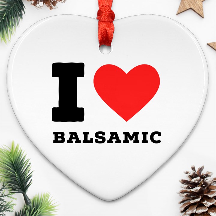 I love balsamic Heart Ornament (Two Sides)