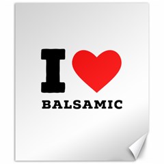 I Love Balsamic Canvas 20  X 24  by ilovewhateva