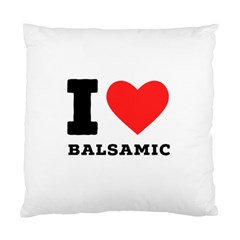 I Love Balsamic Standard Cushion Case (two Sides) by ilovewhateva