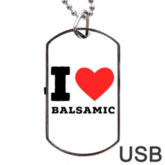 I Love Balsamic Dog Tag Usb Flash (one Side) by ilovewhateva