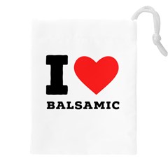 I Love Balsamic Drawstring Pouch (4xl) by ilovewhateva