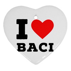 I Love Baci  Ornament (heart) by ilovewhateva