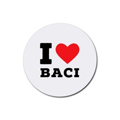 I Love Baci  Rubber Coaster (round) by ilovewhateva