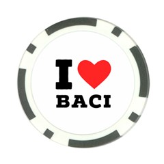 I Love Baci  Poker Chip Card Guard by ilovewhateva