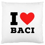 I love baci  Large Cushion Case (One Side) Front