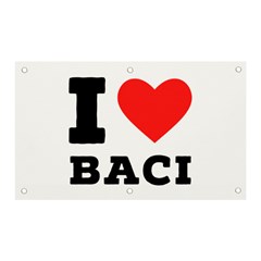 I Love Baci  Banner And Sign 5  X 3  by ilovewhateva