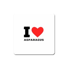 I Love Asparagus  Square Magnet by ilovewhateva