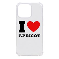 I Love Apricot  Iphone 13 Pro Tpu Uv Print Case by ilovewhateva