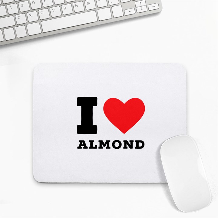 I love almond  Small Mousepad