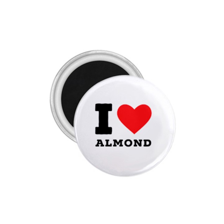 I love almond  1.75  Magnets