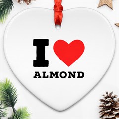 I Love Almond  Ornament (heart) by ilovewhateva