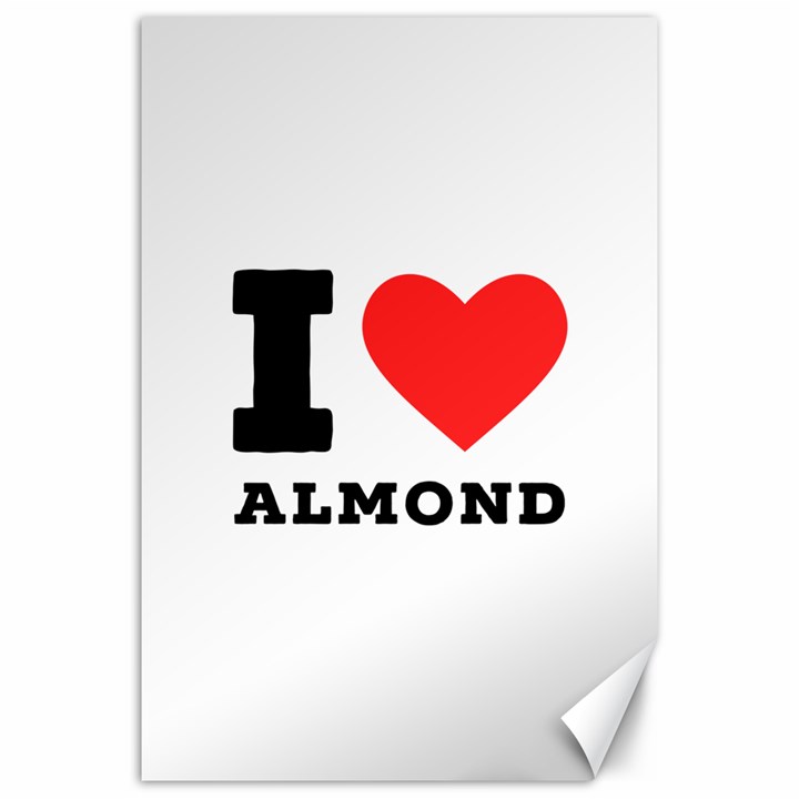 I love almond  Canvas 20  x 30 