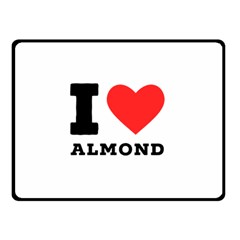 I Love Almond  Two Sides Fleece Blanket (small) by ilovewhateva