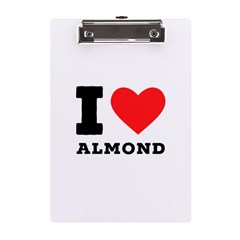 I Love Almond  A5 Acrylic Clipboard by ilovewhateva