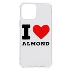 I Love Almond  Iphone 13 Pro Max Tpu Uv Print Case by ilovewhateva