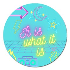 It Is What It Is Magnet 5  (round) by initialEink