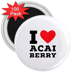 I Love Acai Berry 3  Magnets (100 Pack) by ilovewhateva